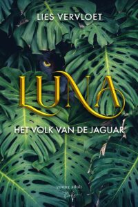 Luna Het Volk van de Jaguar - Lies Vervloet - Young Adult Hamleybooks