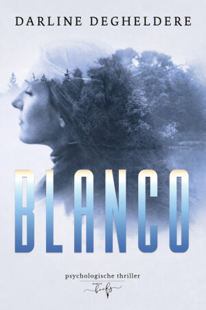 Blanco-Darline Degheldere-Psychologische Thriller-Hamley Books